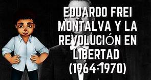 Eduardo Frei Montalva y la Revolución en Libertad (1964-1970) | Historia de Chile #53