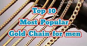 Top 10 Most Popular Gold Chain for Men | Different Names and Types of Gold Chain Designs