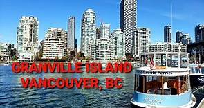 Exploring Granville Island Vancouver, BC - What to do in Vancouver