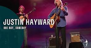 Justin Hayward - One Day, Someday (Spirits Live)