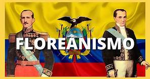 ✅FLOREANISMO - PRIMERA ETAPA REPUBLICANA del ECUADOR✅: JUAN JOSÉ FLORES Y VICENTE ROCAFUERTE