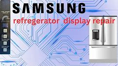 LED replacement,Samsung refrigerator display unit repair