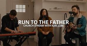 Cody Carnes, Kari Jobe - Run to the Father (Church Stream)