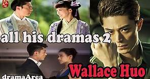 Wallace Huo | all his dramas ( part 2 ) 😍😍