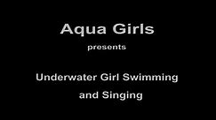 Clip 0081 - Underwater Girl Swimming and Singing