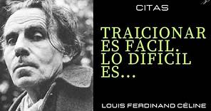 LOUIS FERDINAND CÉLINE | FRAGMENTOS Y CITAS