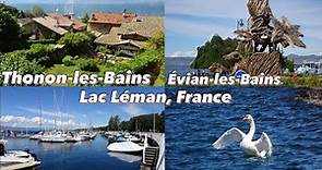 Visit Thonon-les-Bains || Évian-les-Bains || Lac Léman (lake Léman), France.