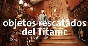 La exhibición de objetos del Titanic más grande del mundo 4K