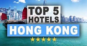 Top 5 Hotels in HONG KONG, Best Hotel Recommendations