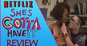 She's gotta have it | Season 1 Review