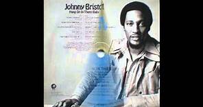 Johnny Bristol - Hang On In There Baby