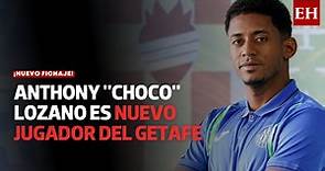¡Oficial! Anthony "Choco" Lozano es nuevo jugador del Getafe