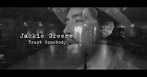 Jackie Greene - "Trust Somebody" (Official Music Video)