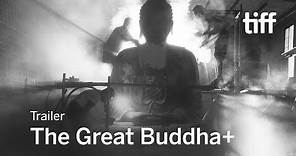 THE GREAT BUDDHA+ Trailer | TIFF 2017