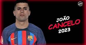 João Cancelo 2023 ● Welcom To Barcelona ● Goals & Best Skills | HD
