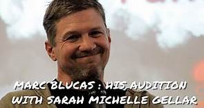 Marc Blucas tells the story behind his audition with Sarah Michelle Gellar !