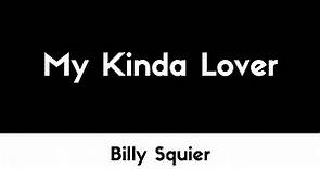 Billy Squier - My Kinda Lover (Lyrics/Letra)