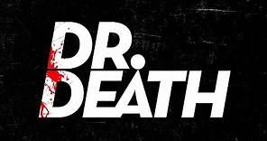 Dr. Death | Official Trailer