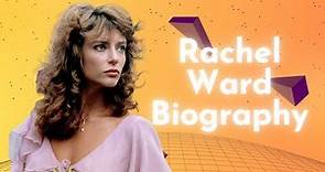 Rachel Ward Biography, Early Life, Career, Family & Personal Life