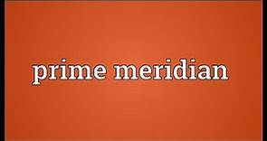 Prime meridian Meaning