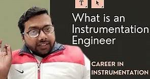 What is an Instrumentation Engineer || Career in Instrumentation and Control Engineering
