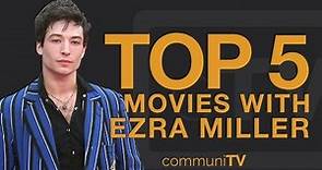 TOP 5: Ezra Miller Movies
