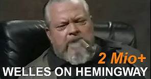 Orson Welles on Ernest Hemingway!