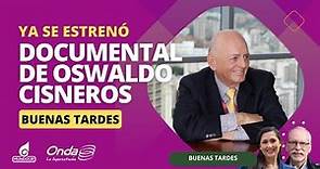 Ya se estrenó el documental de Oswaldo Cisneros||#buenastardes