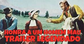 HONRA A UM HOMEM MAU (TRIBUTE TO A BAD MAN) 1956 - TRAILER DE CINEMA LEGENDADO