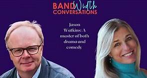 Jason Watkins: A master of both drama and comedy
