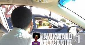 AWKWARD Black Girl | "The Stop Sign" [S. 1, Ep. 1]