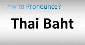 How to Pronounce Thai Baht