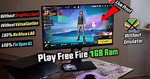 How To Play Garena Free Fire In 1GB Ram PC Without Emulator