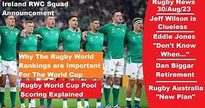 Rugby News 30/Aug Rugby World Rankings Explained. Ireland RWC Squad. All Blacks + Wallabies Fallout