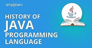 History Of Java Programming Language | Java Programming For Beginners |Java Programming |Simplilearn