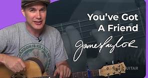 You've Got A Friend by James Taylor | Guitar Lesson