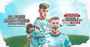 Partido completo | RC Celta - Granada CF (4-1) | Copa del Rey Juvenil | Cuartos de final