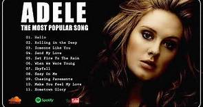 Adele Greatest Playlist - Adele The Most Popular Songs - Adele Best Songs