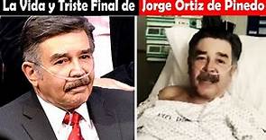 La Vida y El Triste Final de Jorge Ortiz de Pinedo