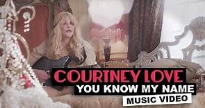 Courtney Love - You Know My Name
