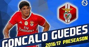 GONCALO GUEDES | Skills | Benfica | 2016/2017 Pre Season (HD)