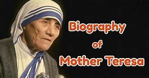 Biography of Mother Teresa | History | Lifestyle | Pope Francis |