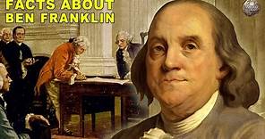 14 Facts About Benjamin Franklin | America's Most Eccentric Founding Father