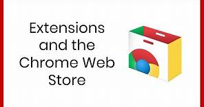 Extensions and the Chrome Web Store