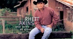 Rhett Akins - What Livin's All About