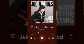 Joe Nichols- Good Day For Living