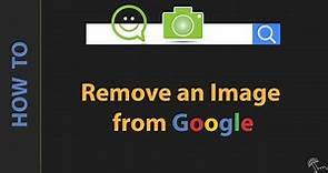 How to Successfully Remove an Image from Google