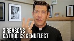 3 Reasons Catholics Genuflect