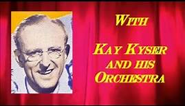Kay Kyser and his Orchestra 1939 - 1940