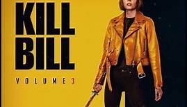 Kill Bill: Vol. 3 - Official Trailer (2023) | First Look & Teaser Release Date and Cast